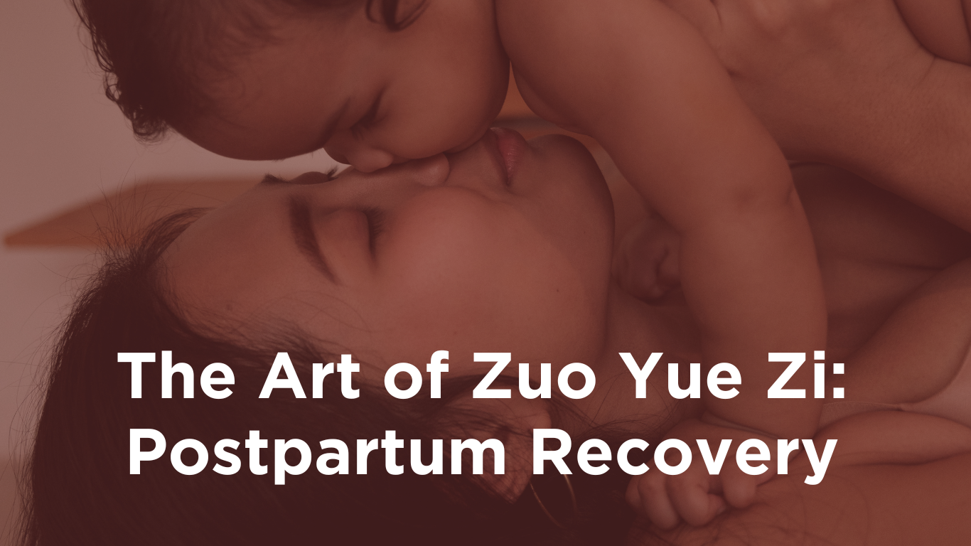 The Art of Zuo Yue Zi: Chinese Postpartum Healing Practices