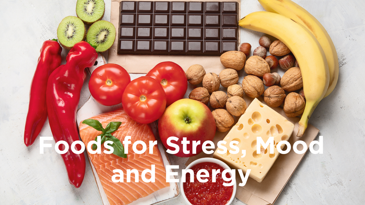 Foods That Help With Stress, Mood and Energy